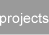 Projects